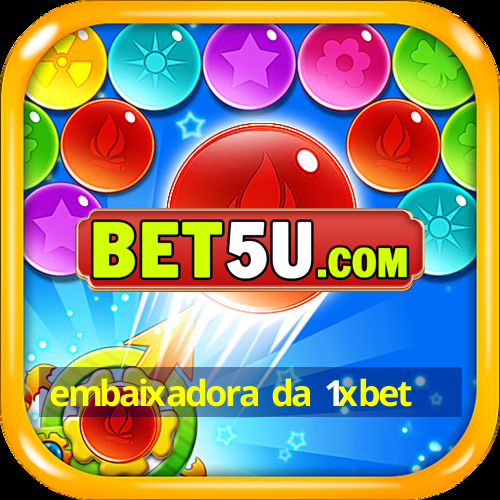 embaixadora da 1xbet